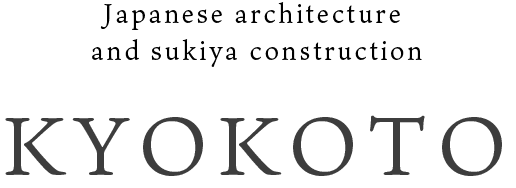 Japanese architecture 
and sukiya construction KYOKOTO